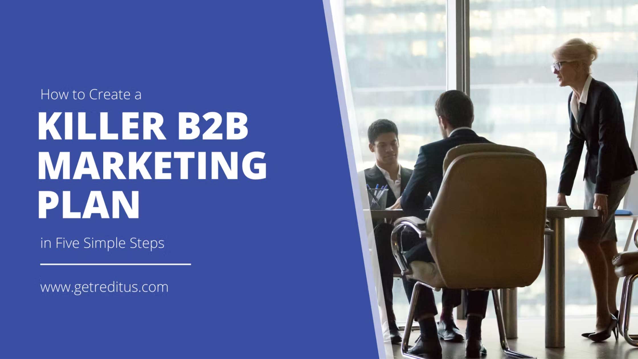 5 Simple Steps to Create a Killer B2B SaaS Marketing Plan.