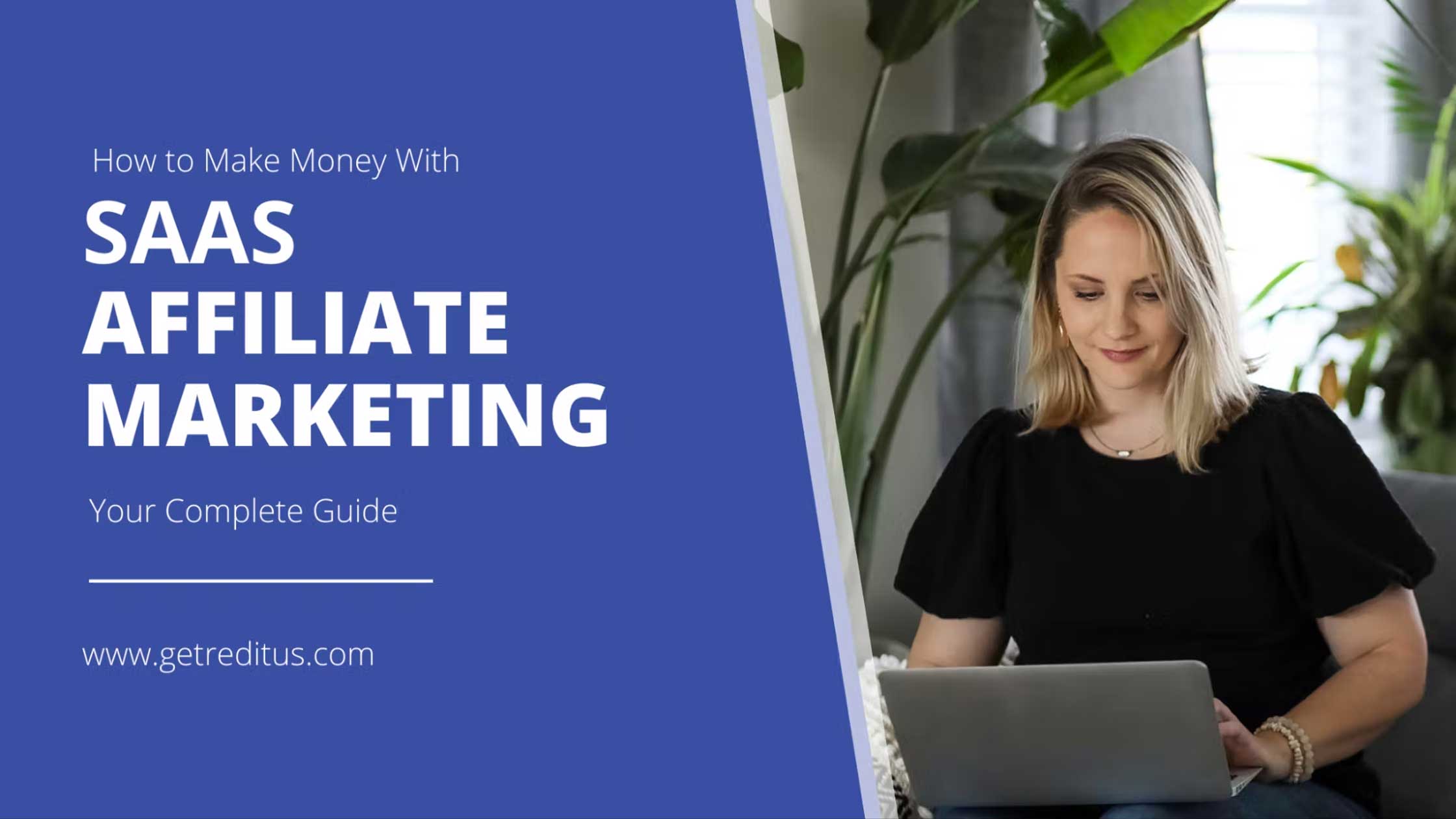 How to Make Money With SaaS Affiliate Marketing: 7 Simple Tips