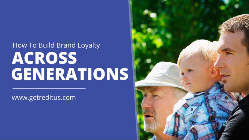 How To Build Brand Loyalty Across Generations: A Simple Guide for SaaS Brands