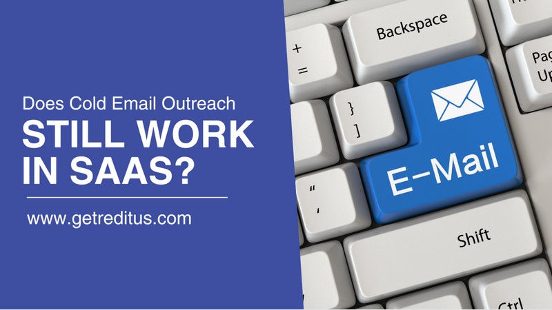 Does Cold Email Outreach Work for SaaS? Let’s Find Out…