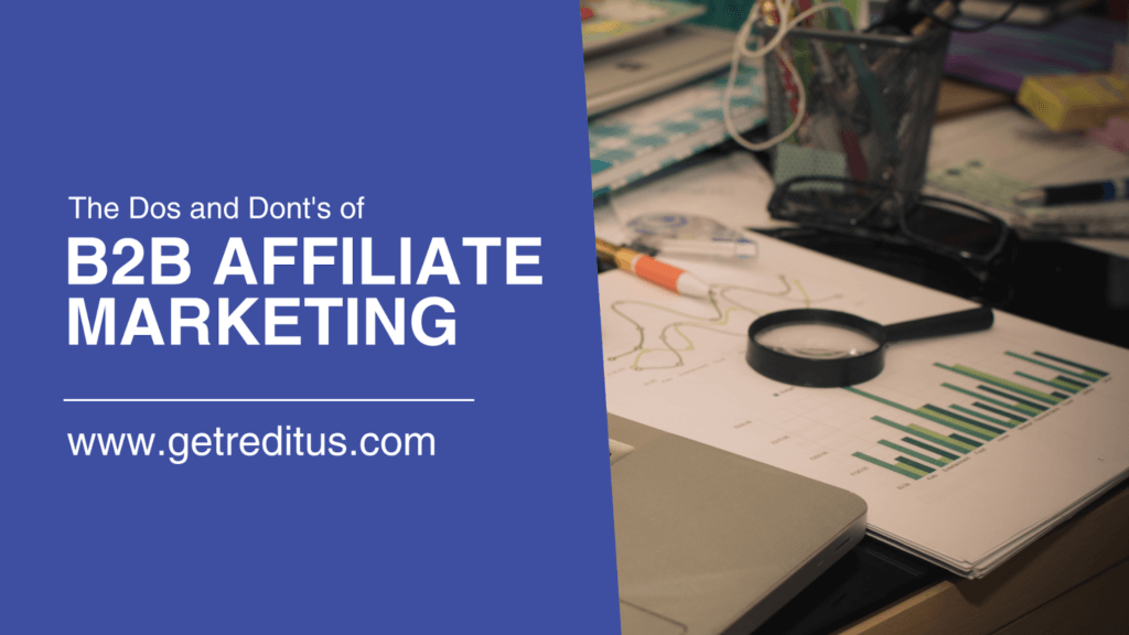 The Dos and Don’ts of B2B Affiliate Marketing: Best Practices