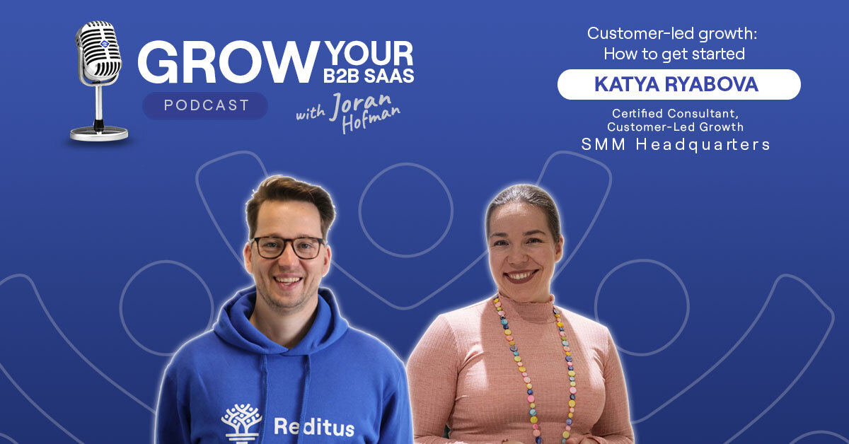 S1E11 – Customer-led growth: How to get started with Katya Ryabova