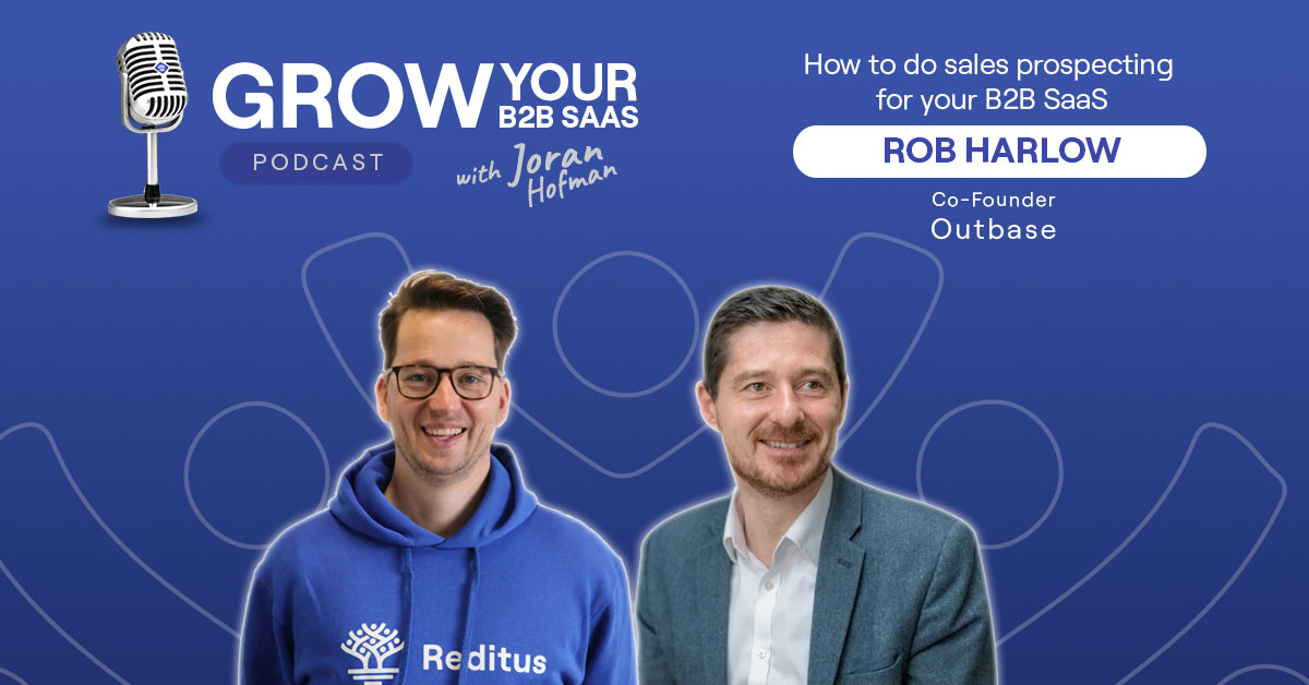 S1E16 – How to do sales prospecting for your B2B SaaS With Rob Harlow