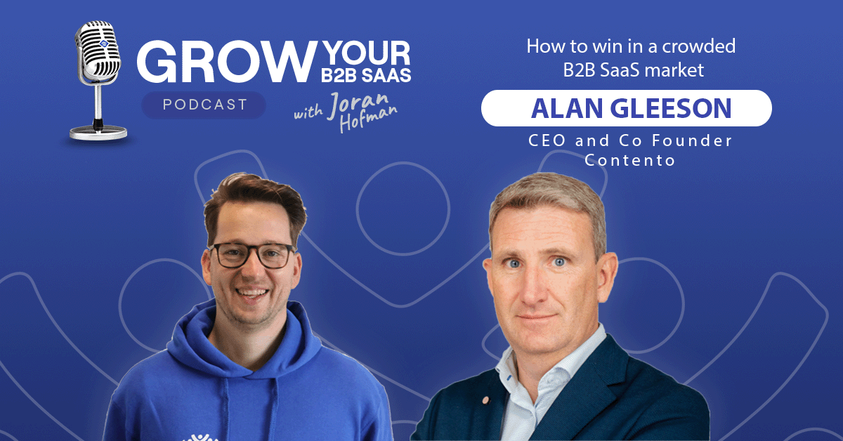S1E13 – How to win in a crowded B2B SaaS market with Alan Gleeson