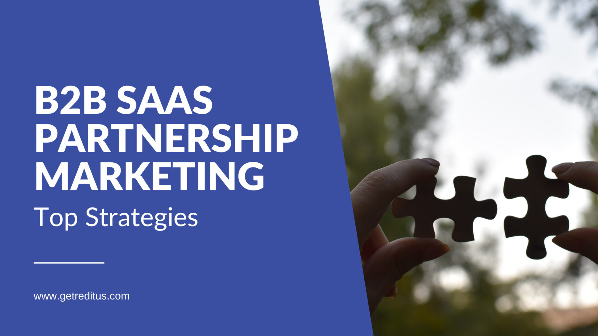 Top 15 Strategies To Boost Your B2B SaaS Partnership Marketing