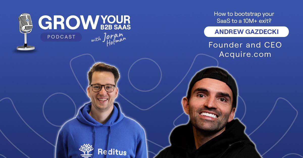 S2E12 – How to bootstrap your SaaS to a 10M+ exit? With Andrew Gazdecki