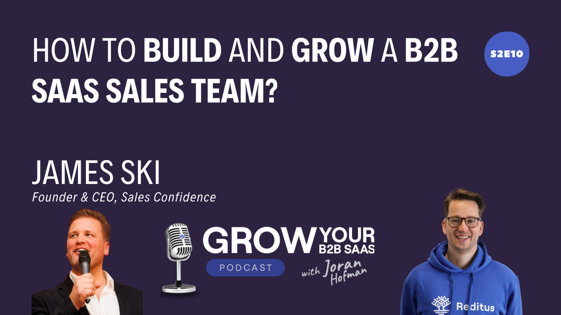https://www.getreditus.com/podcast/s2e10-how-to-build-and-grow-a-b2b-saas-sales-team-with-james-ski/