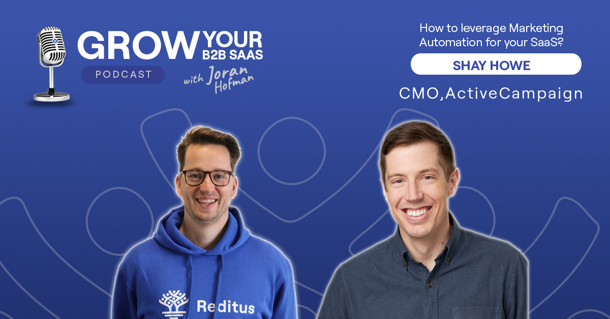 https://www.getreditus.com/podcast/s2e17-how-to-leverage-marketing-automation-for-your-saas-with-shay-howe/