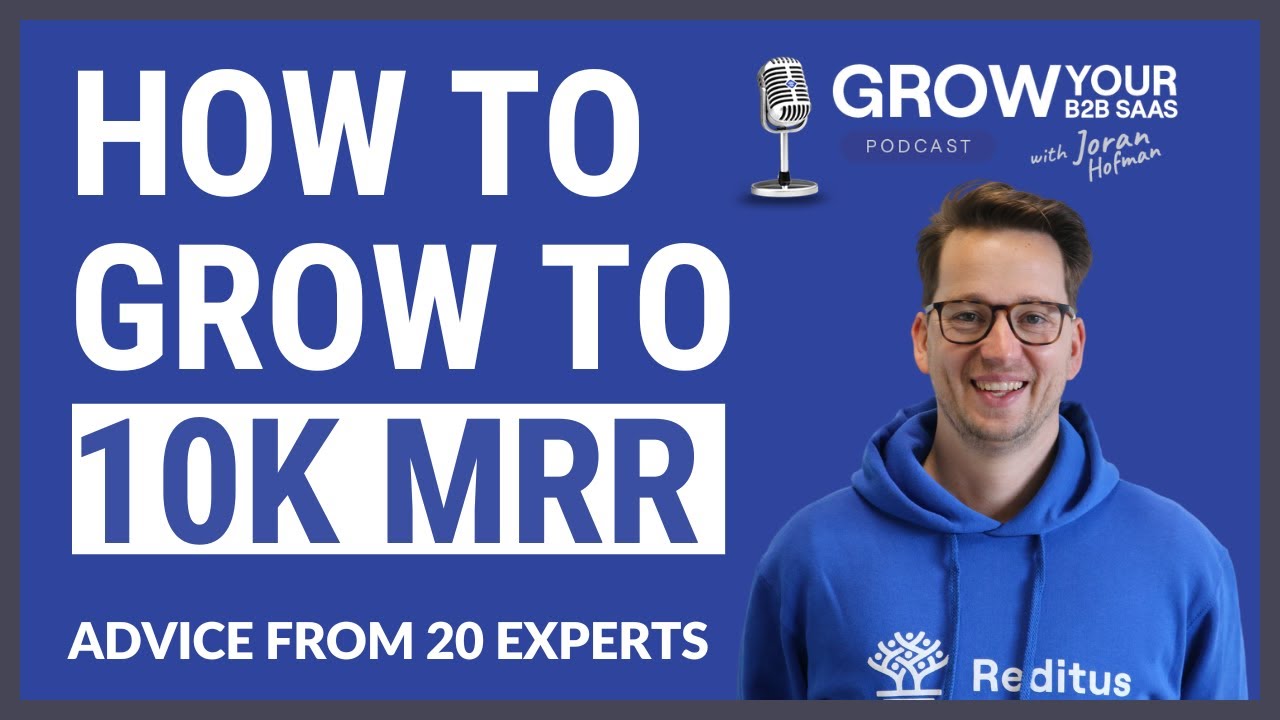 How to grow to your SaaS to 10k MRR – advice of 20 experts
