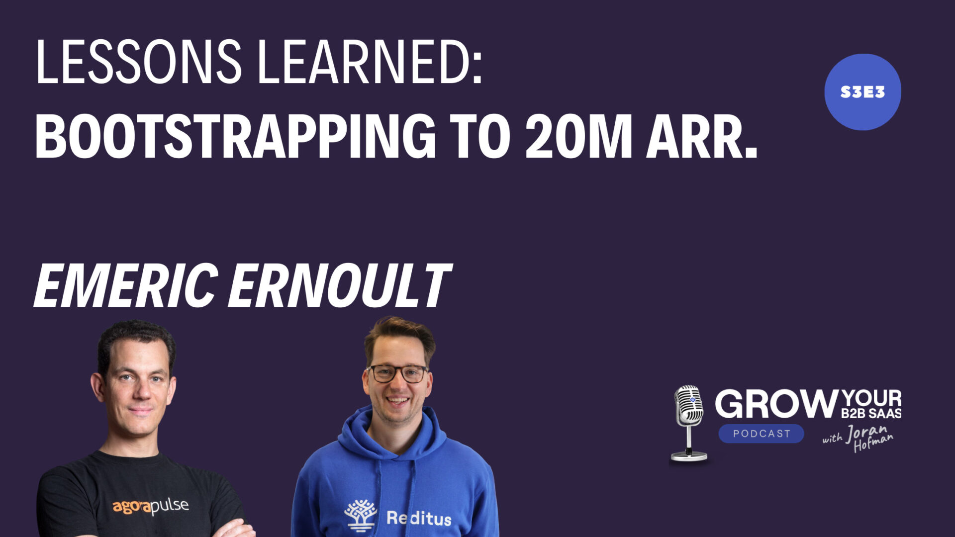 S3E3 – Lessons learned; Bootstrapping a B2B SaaS to 20M ARR in revenue With Emeric Ernoult