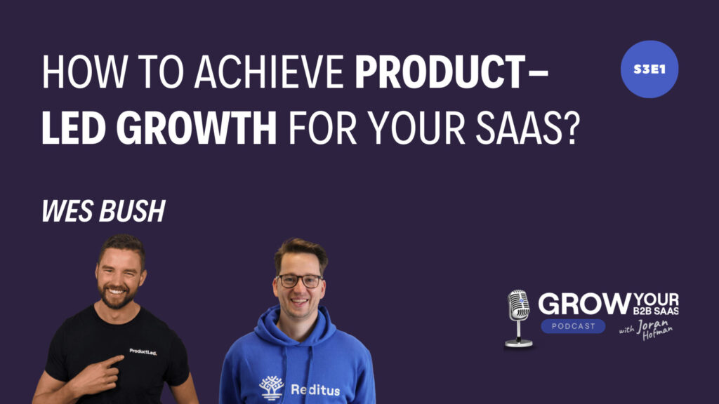 How to achieve Product Led Growth for your SaaS