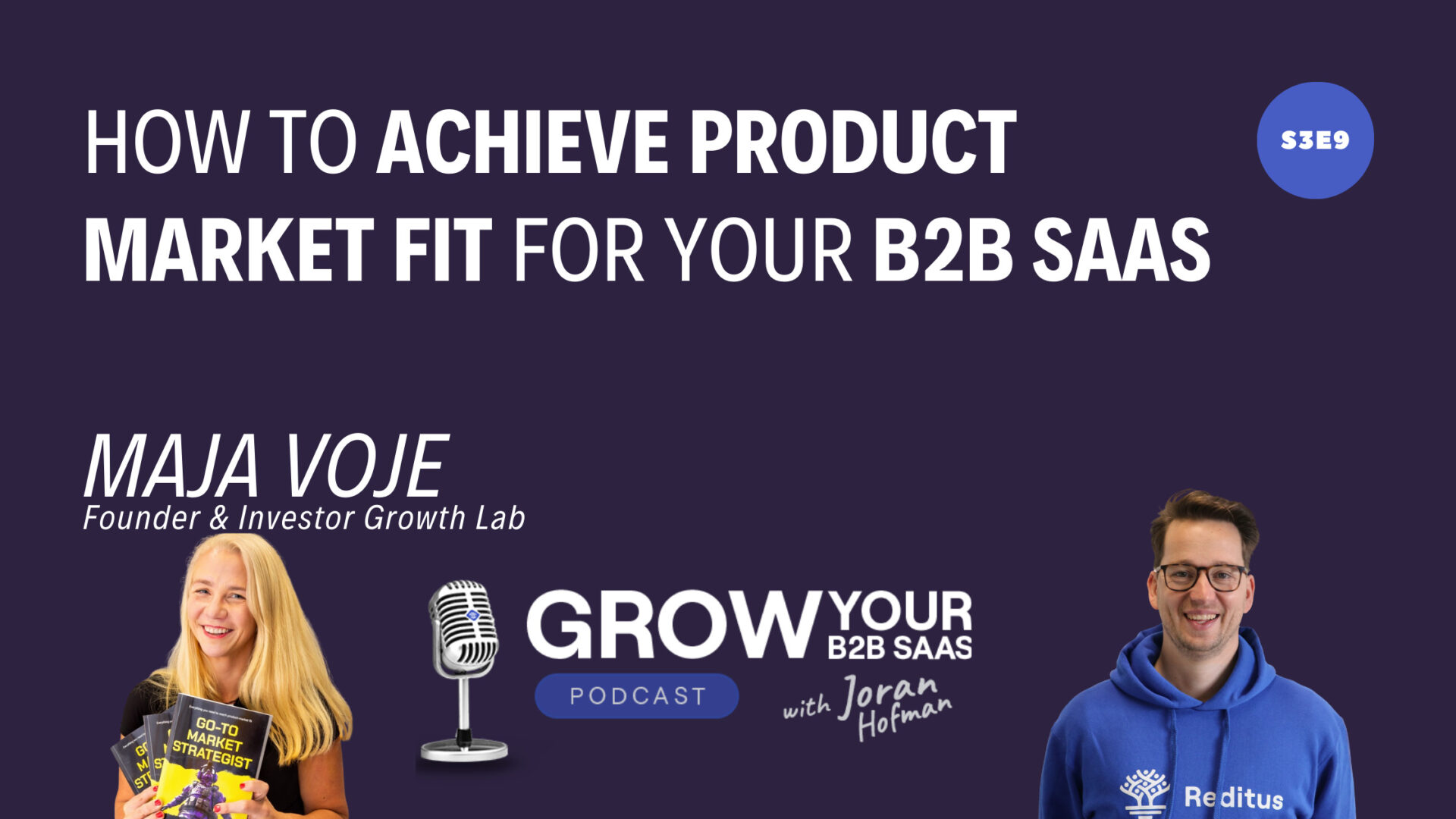 S3E9 – How to achieve Product Market Fit for your B2B SaaS With Maja Voje