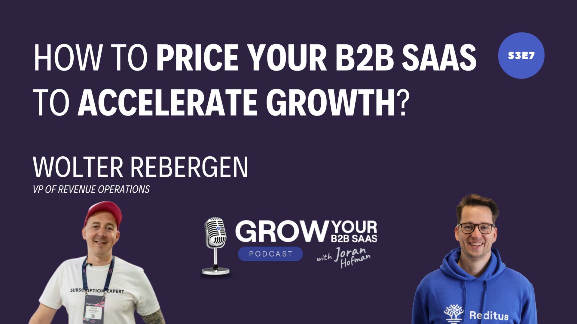 S3E7 – How to price your B2B SaaS to accelerate growth? with Wolter Rebergen