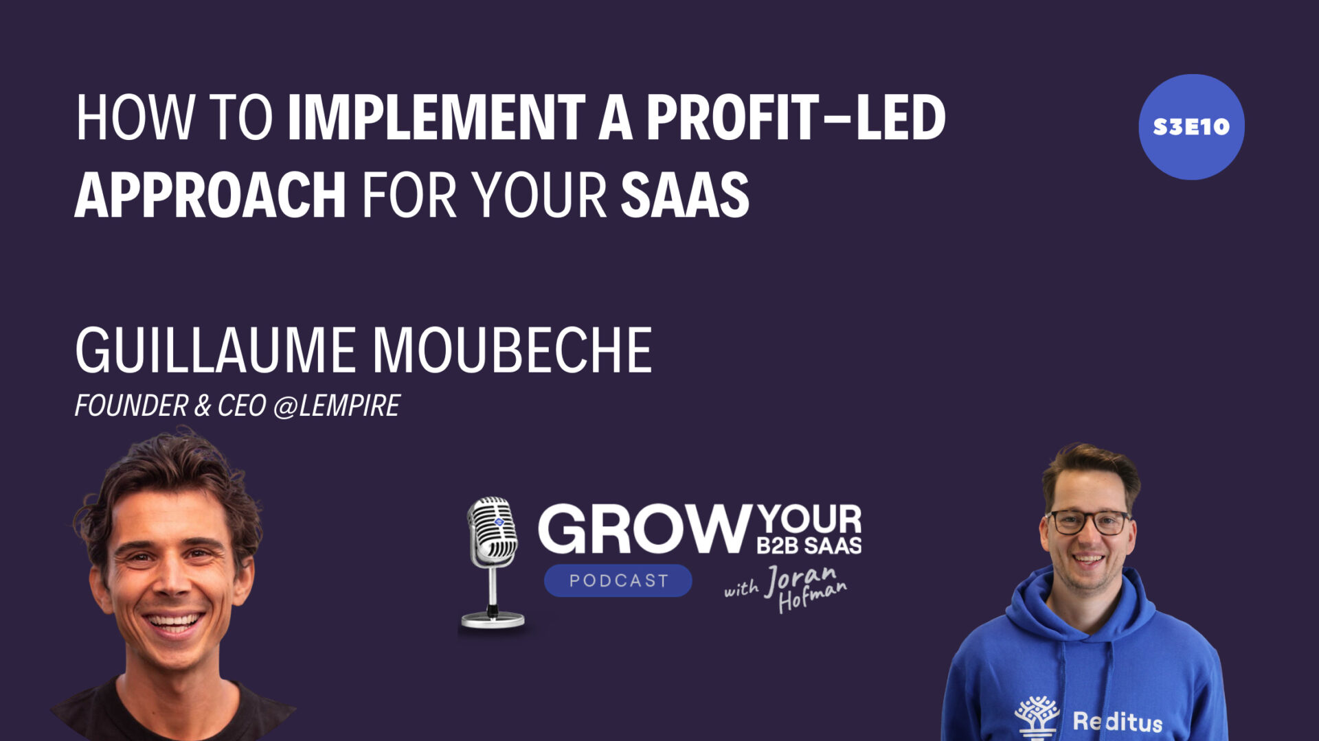 S3E10 – How to implement a profit-led approach for your SaaS with Guillaume Moubeche