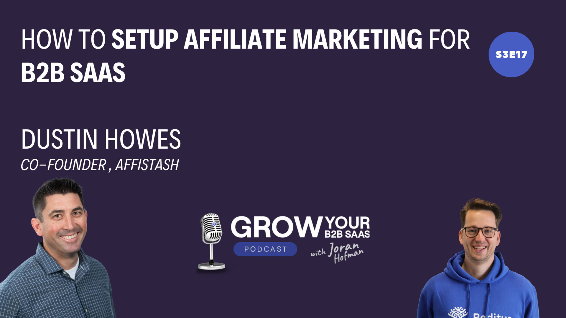 S3E17 – How to setup affiliate marketing for B2B SaaS with Dustin Howes