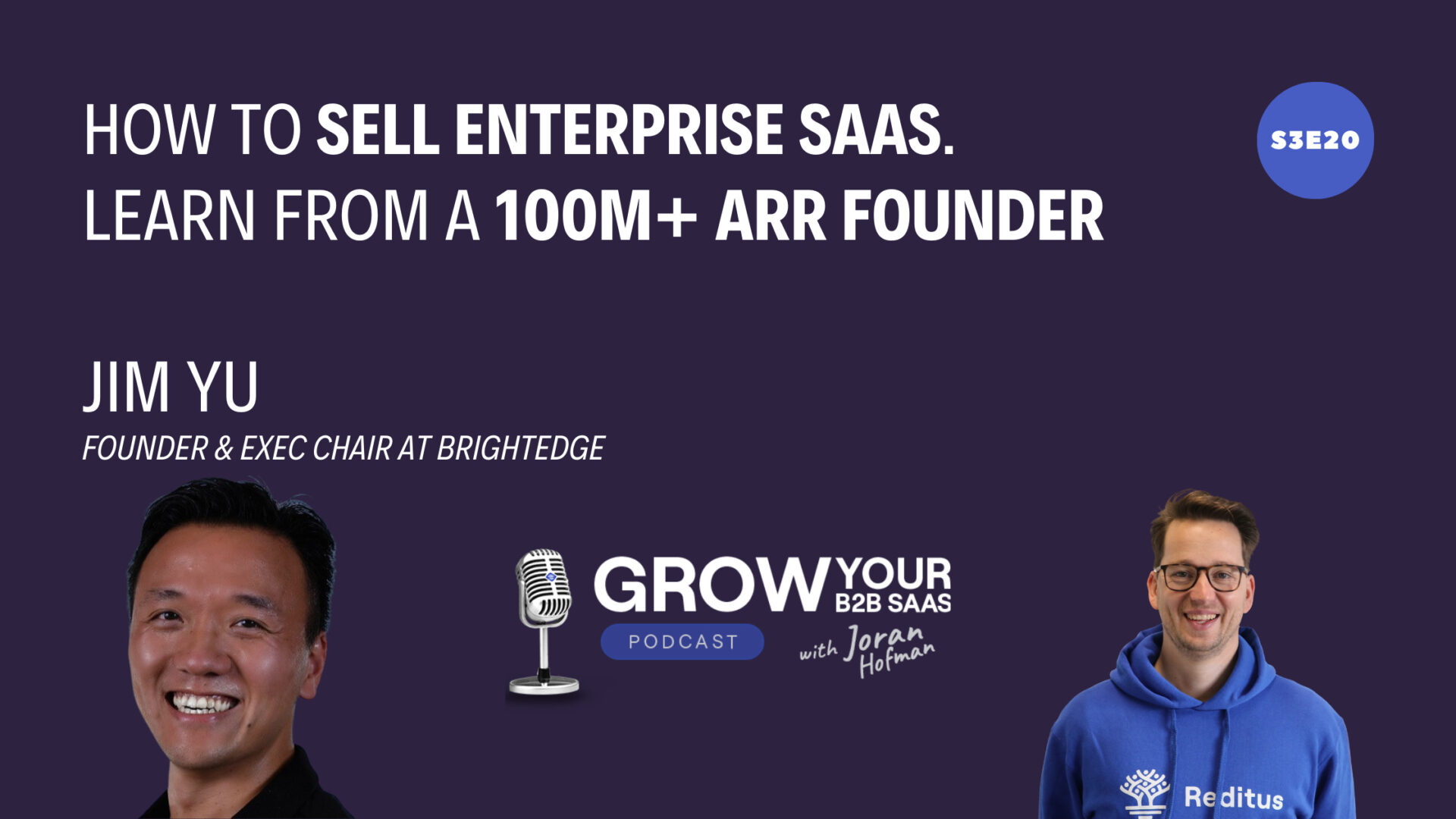 S3E20 – How to sell Enterprise SaaS, Learn from a 100M+ ARR founder With Jim Yu