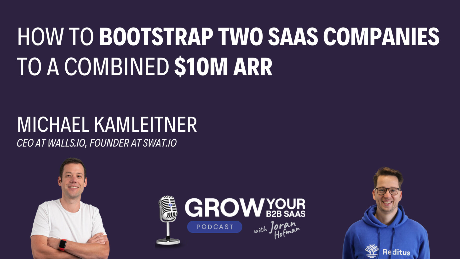 S4E1 – How to bootstrap two SaaS companies to a combined $10M ARR With Michael Kamleitner
