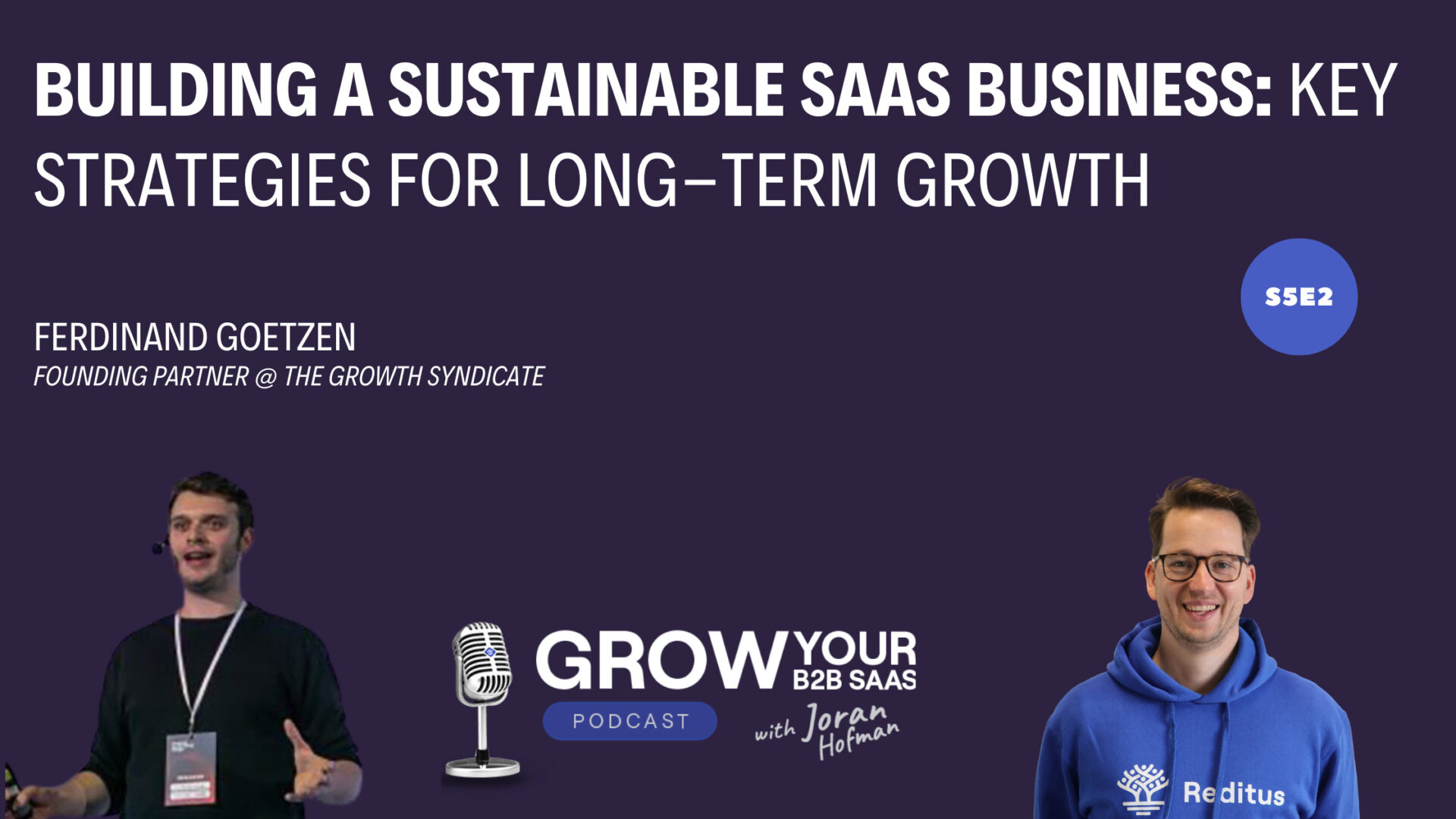 https://www.getreditus.com/podcast/s5e2-building-a-sustainable-saas-business-key-strategies-for-long-term-growth-with-ferdinand-goetzen/