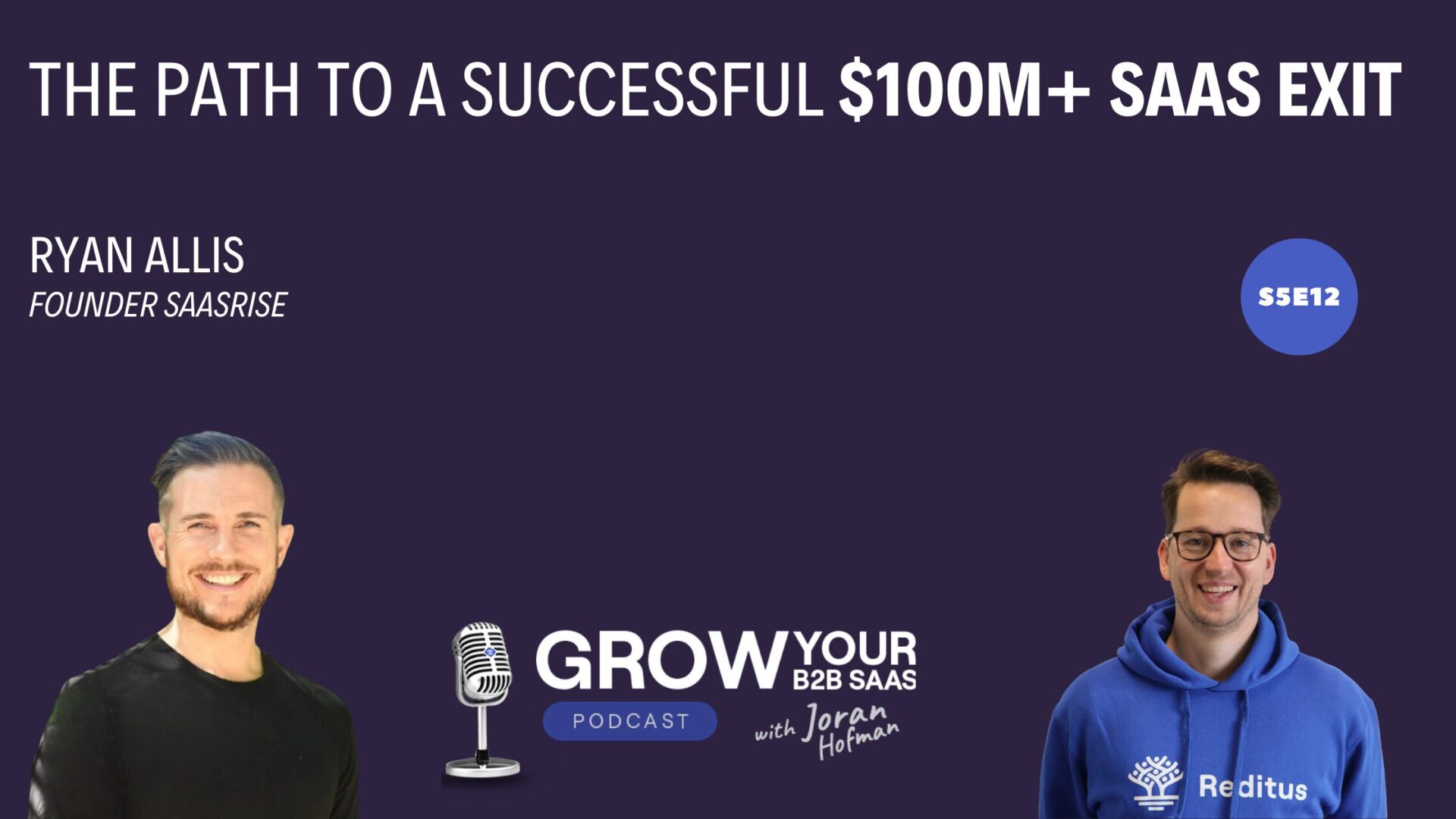 https://www.getreditus.com/podcast/s5e12-the-path-to-a-successful-100m-saas-exit-with-ryan-allis/