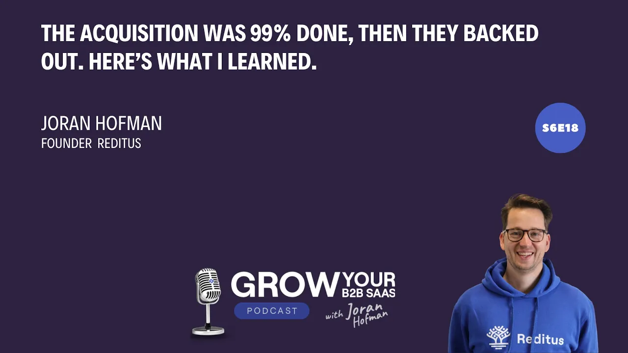 S6E17 – Acquisition Was 99% Done… Then They Backed Out. Here’s What I Learned with Joran Hofman