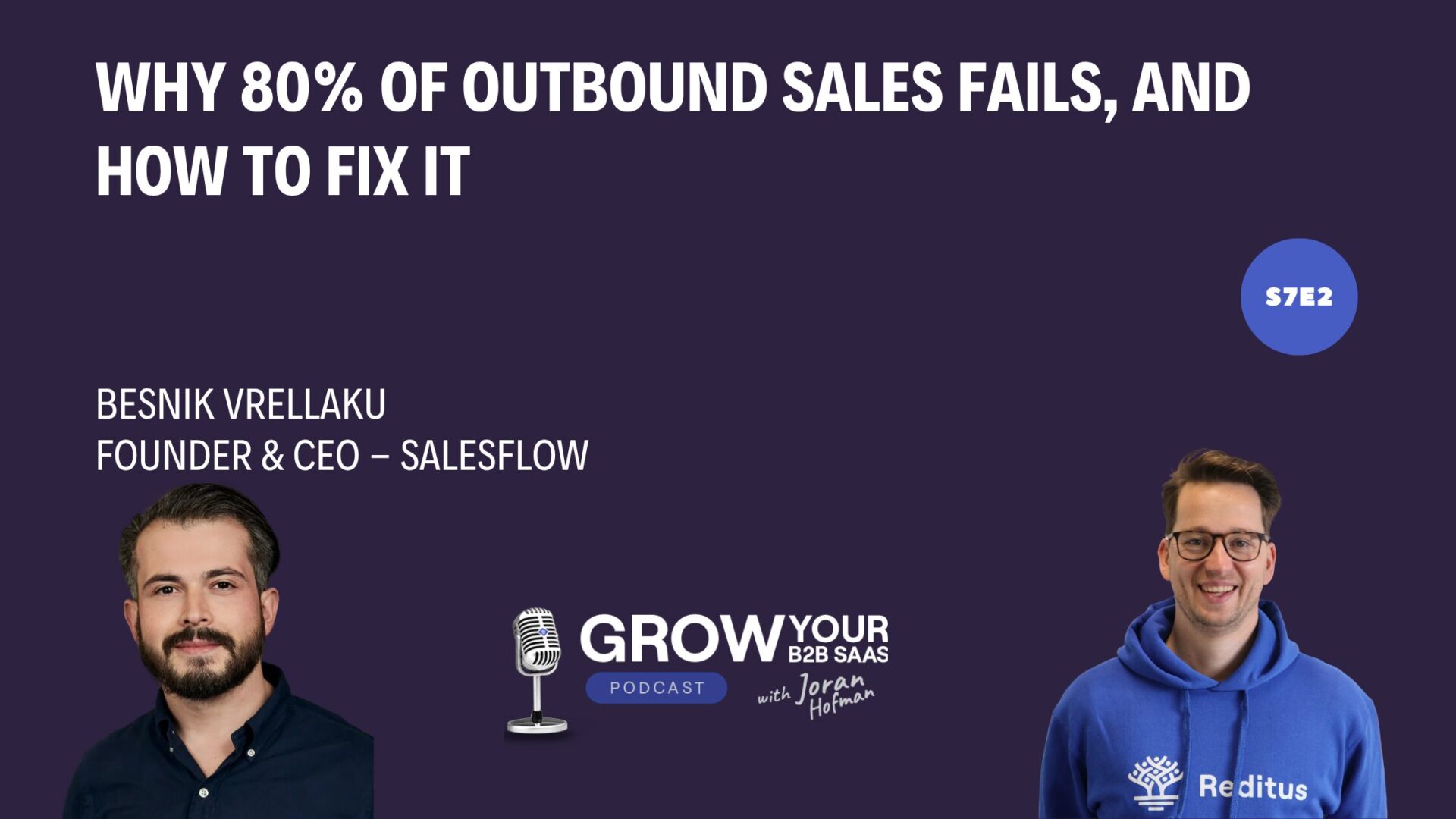 S7E2 – Why 80% of Outbound Sales Fails, and how to Fix It with Besnik Vrellaku