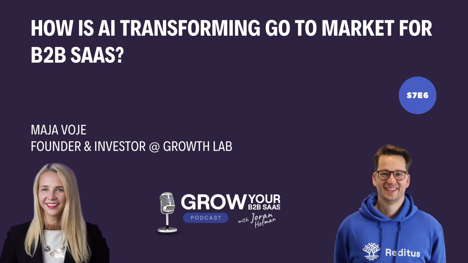 S7E6 – How is AI Transforming Go To Market for B2B SaaS with Maja Voje